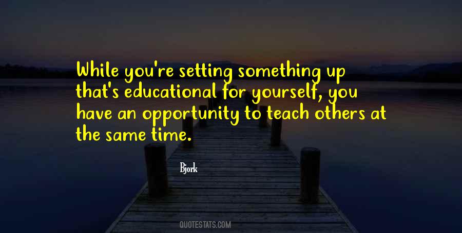 Quotes About Educational Opportunity #1301384