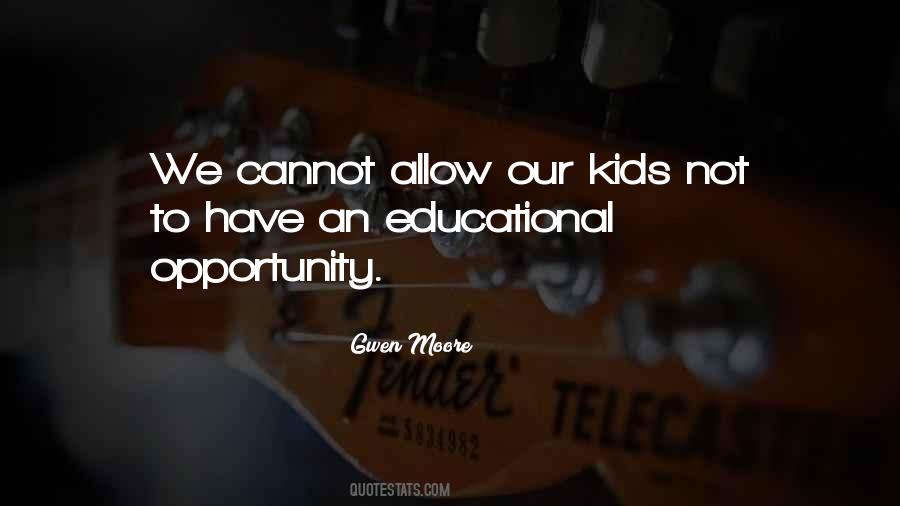 Quotes About Educational Opportunity #379531