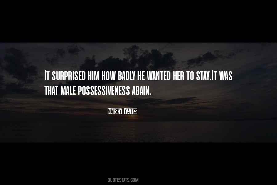 Quotes About Possessiveness #1189375