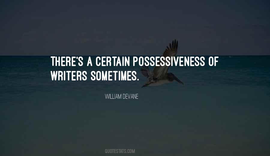 Quotes About Possessiveness #1402493