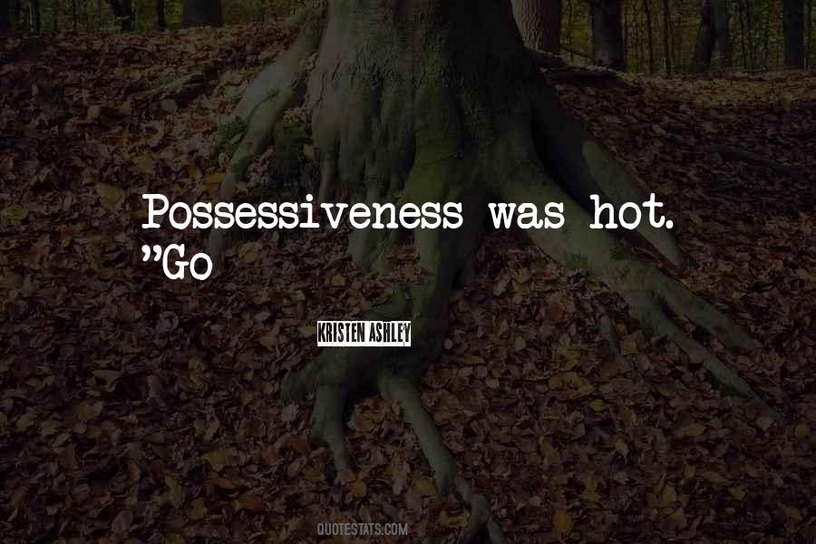 Quotes About Possessiveness #1664517