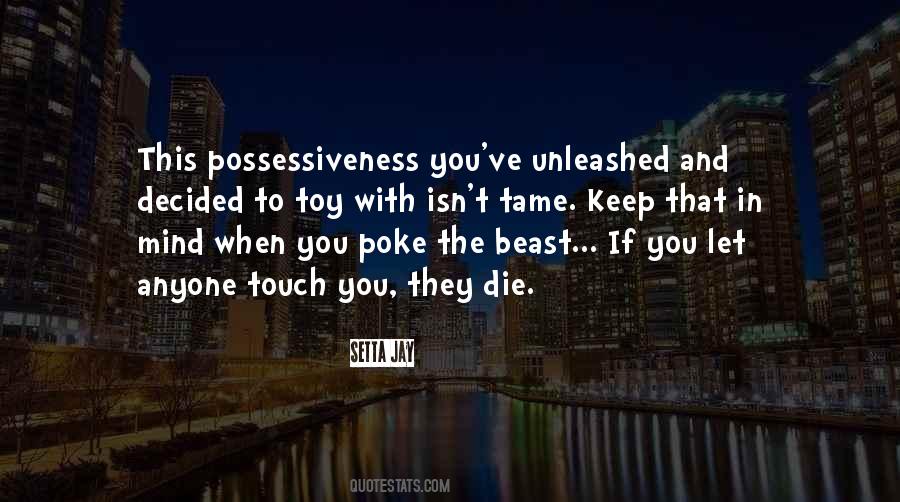 Quotes About Possessiveness #357785