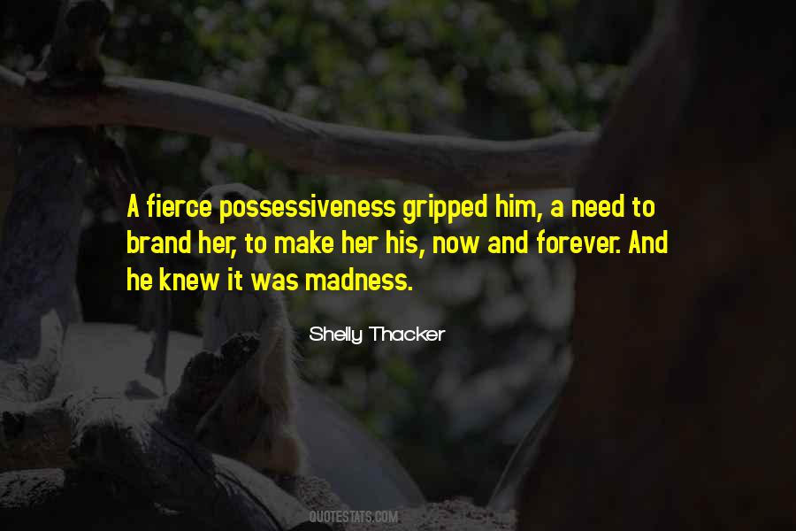 Quotes About Possessiveness #948522