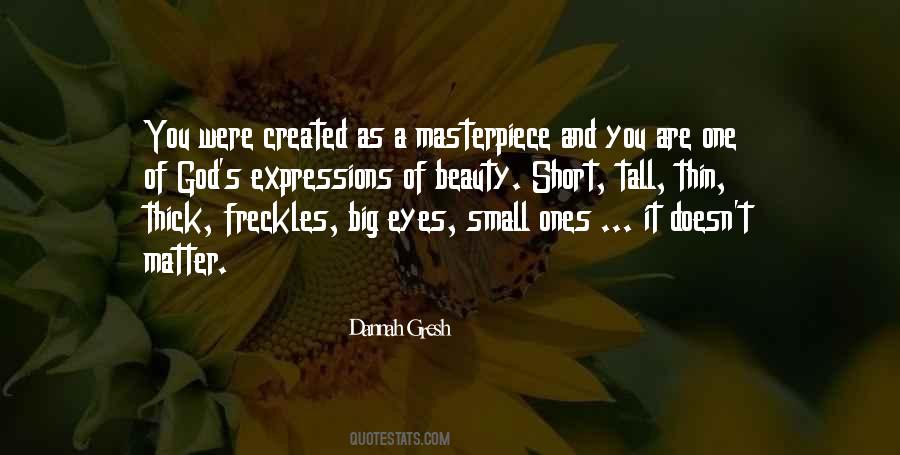 You Are A Masterpiece Quotes #1186932