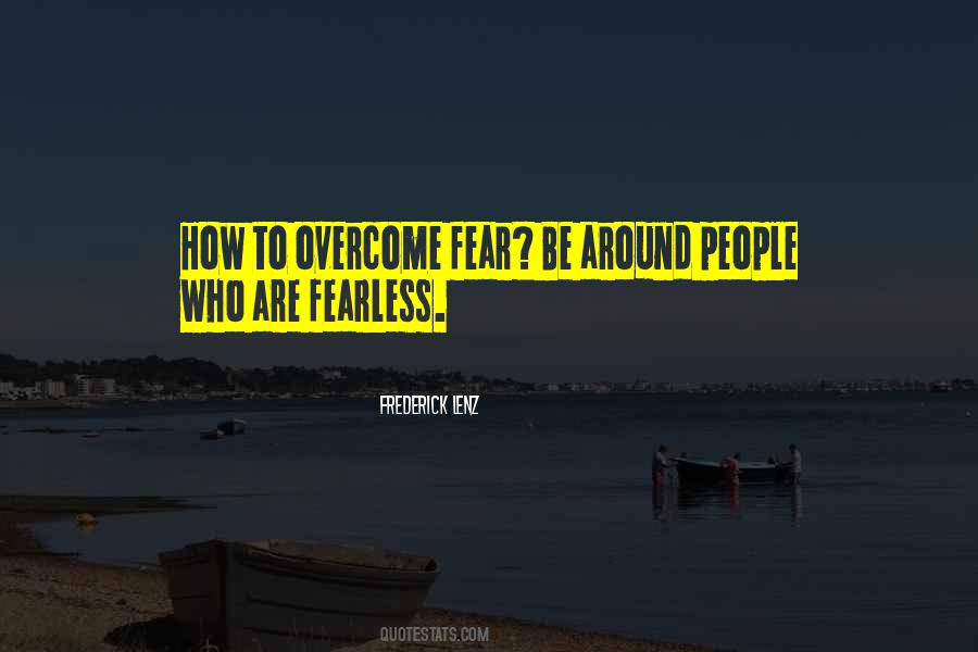 How To Overcome Fear Quotes #643331