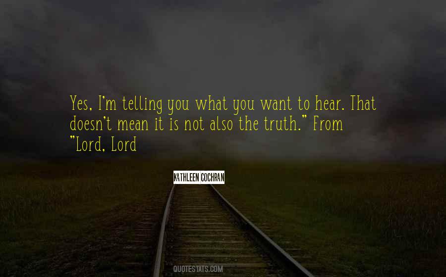 Quotes About Not Telling The Truth #862571