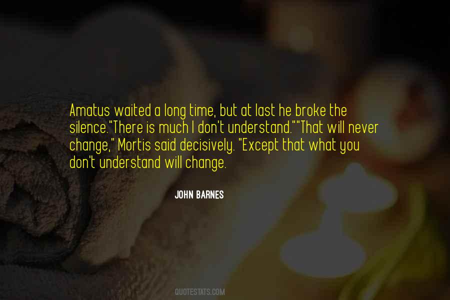 He Will Change Quotes #764100