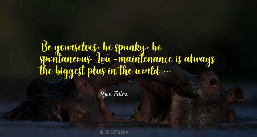 Be Spontaneous Quotes #1482268