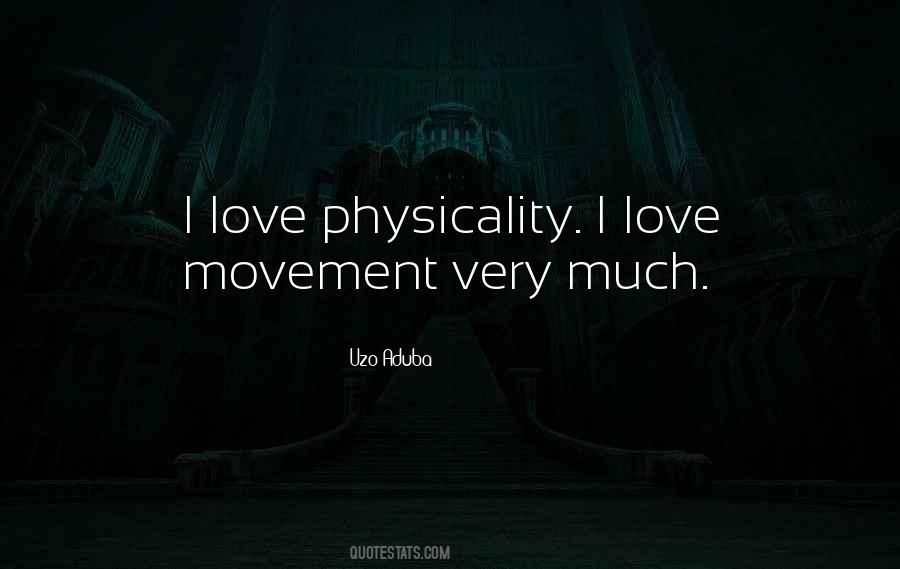 Quotes About Physicality #485266