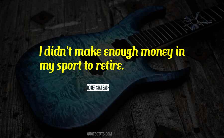 Quotes About Enough Money #1081993
