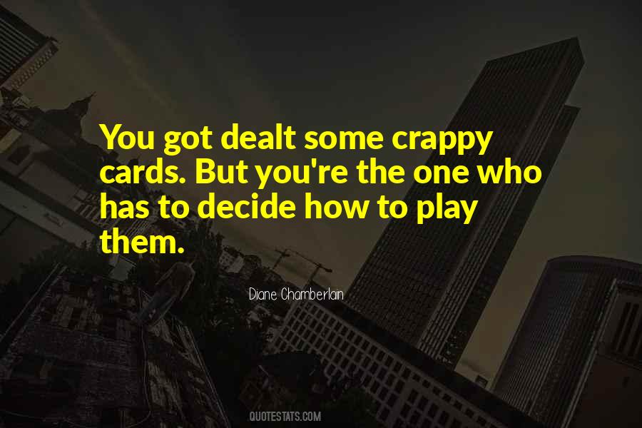 Quotes About Cards You're Dealt #1276985