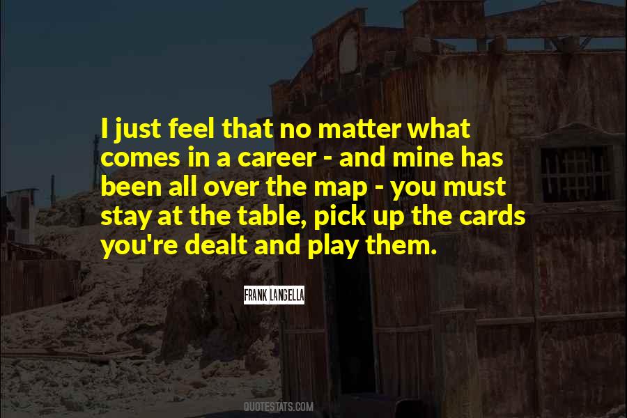 Quotes About Cards You're Dealt #33473