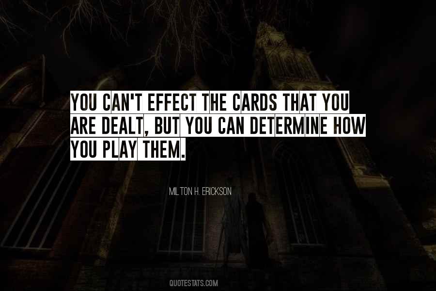 Quotes About Cards You're Dealt #397828