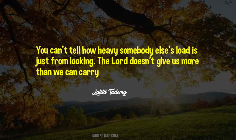 Quotes About Heavy Load #1871767