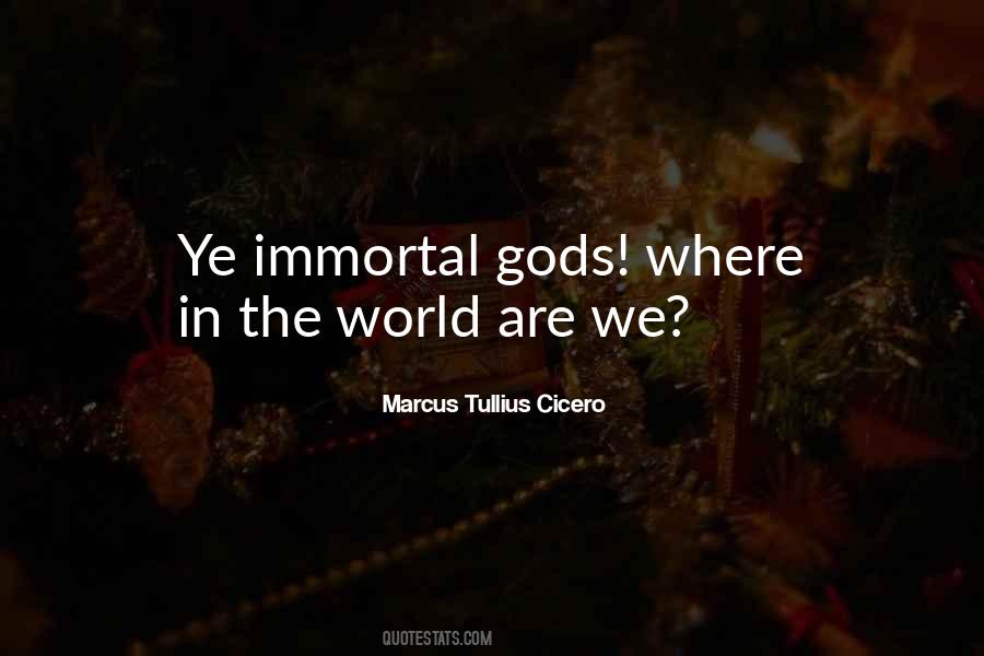 Immortal Gods Quotes #1042152