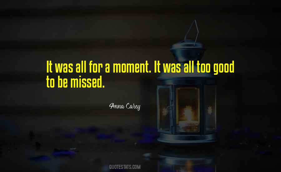 Good Moment Quotes #263981