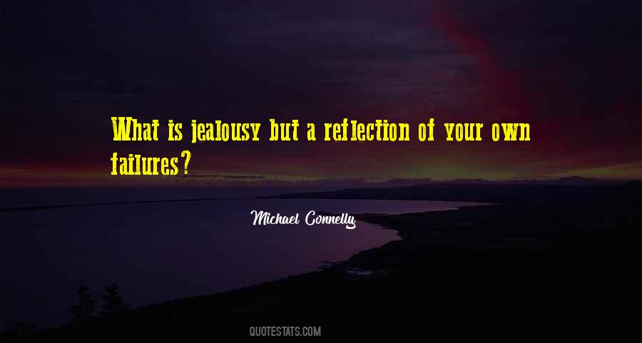 Quotes About Your Own Reflection #1749558
