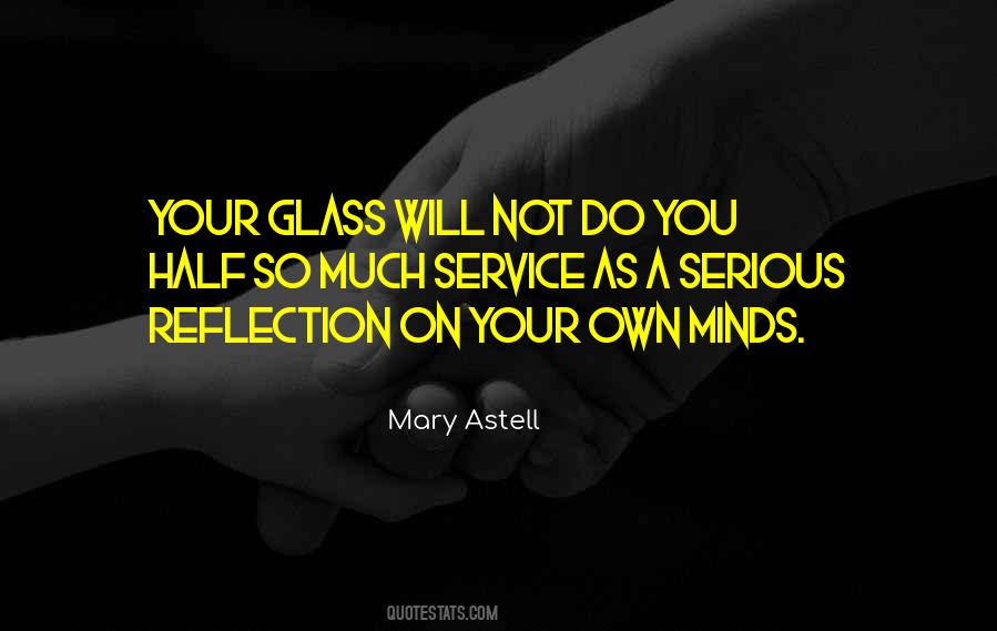 Quotes About Your Own Reflection #408982