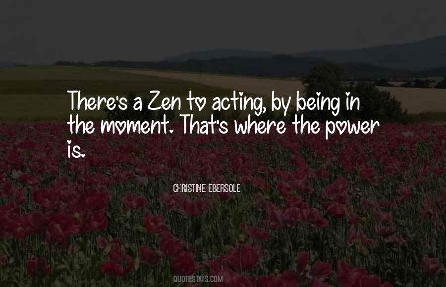 Quotes About Being In The Moment #1100954
