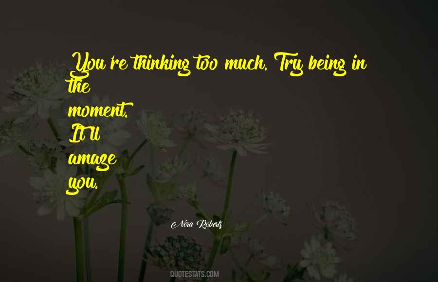 Quotes About Being In The Moment #1173095