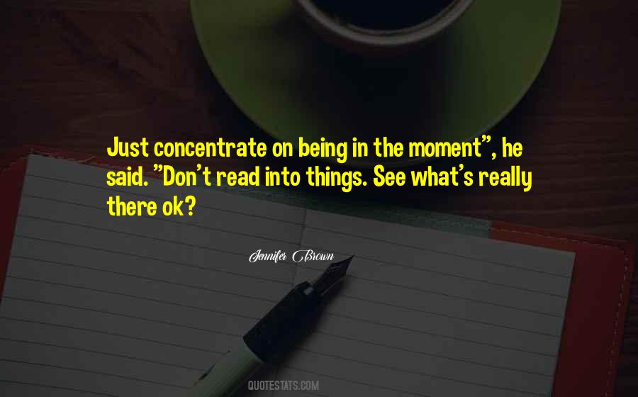 Quotes About Being In The Moment #1529111