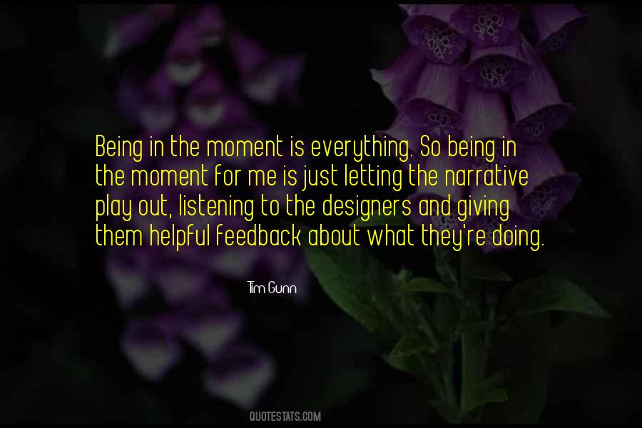 Quotes About Being In The Moment #558703