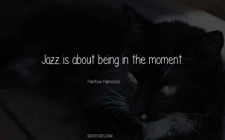 Quotes About Being In The Moment #96862