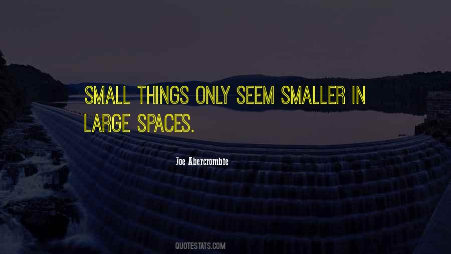 Quotes About Small Spaces #1469744