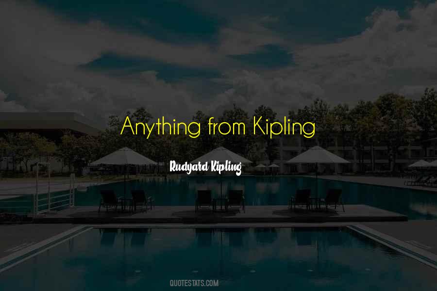 Quotes About Kipling #1810687