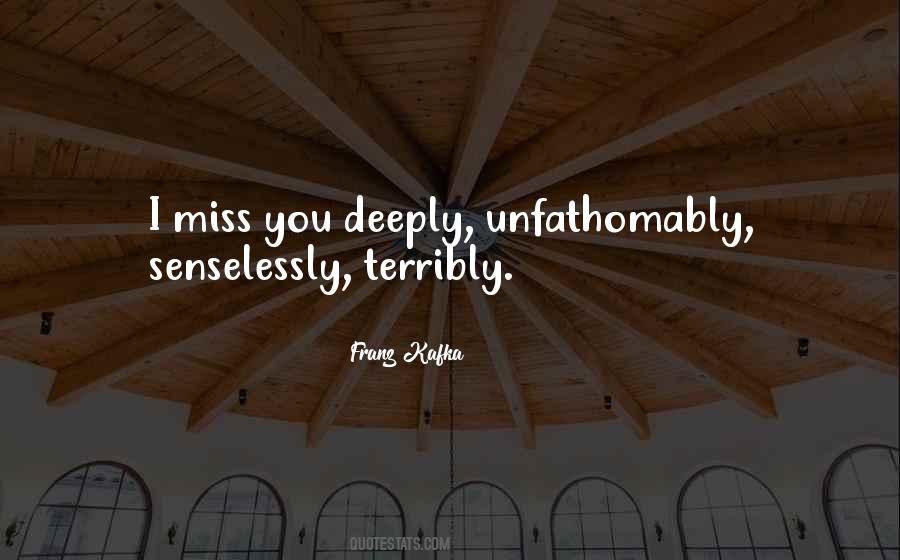 I Miss You Terribly Quotes #1726402