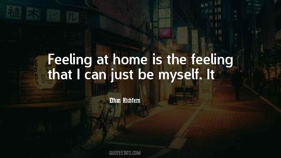 Feeling At Home Quotes #1118584