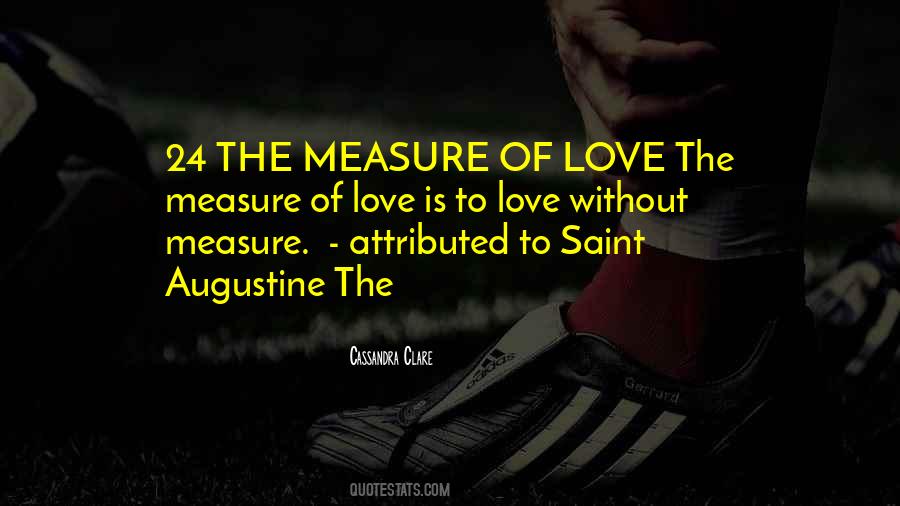 Quotes About Love Without Measure #1810163