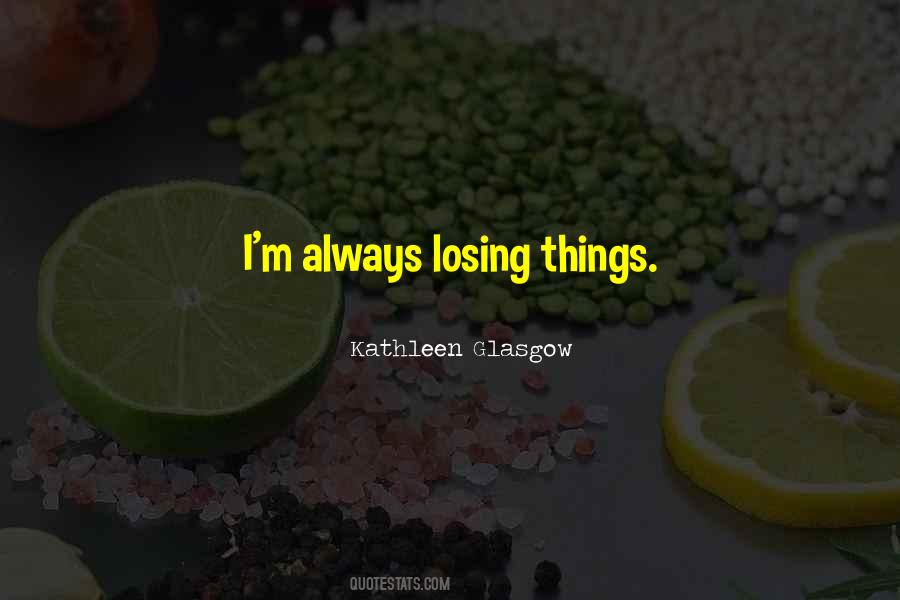 Quotes About Losing Things #444450