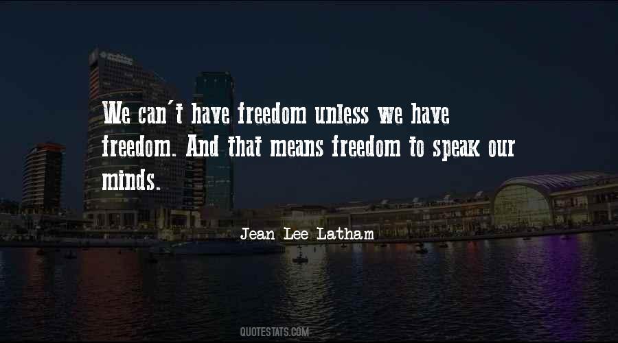 Quotes About Freedom To Speak #1477766