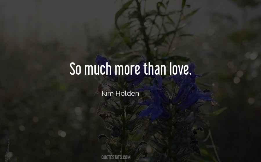 Quotes About More Than Love #1645391