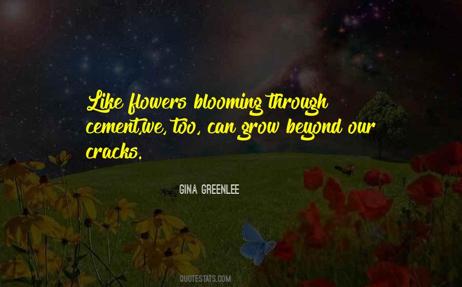 Quotes About Flowers Blooming #750632
