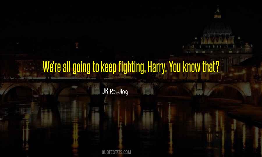 Quotes About Keep Fighting #611132