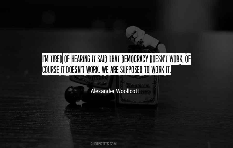 Quotes About Tired Of Work #836699