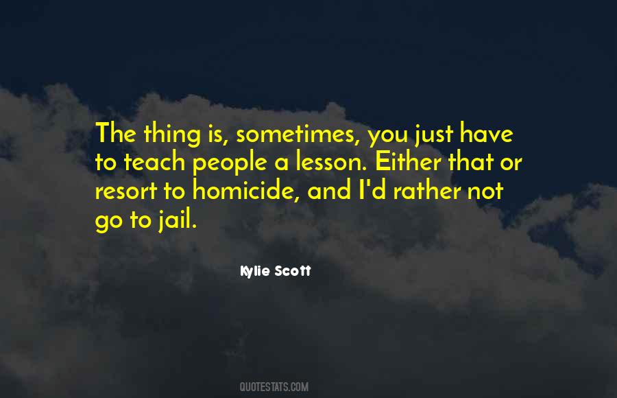 Lesson To Teach Quotes #1031900