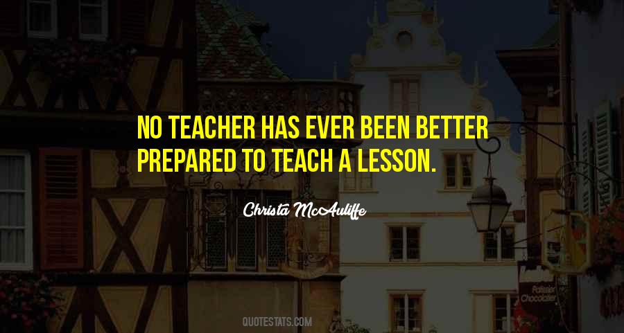 Lesson To Teach Quotes #1438658