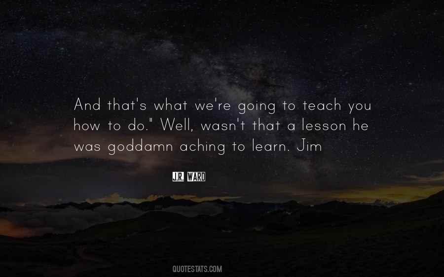 Lesson To Teach Quotes #728927