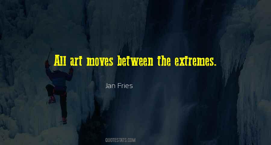 Quotes About Extremes #1202582