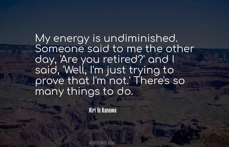 Quotes About Many Things To Do #1744122