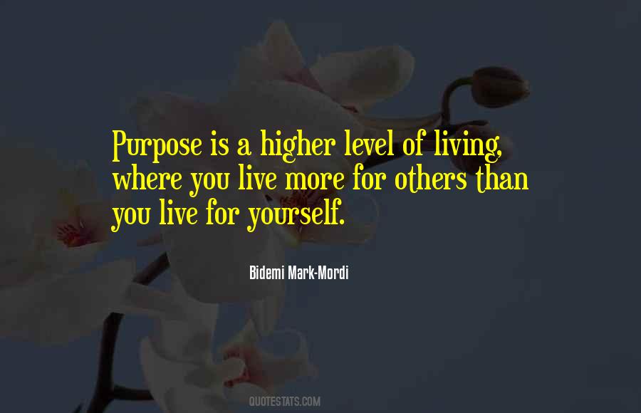 Quotes About Higher Purpose #772740