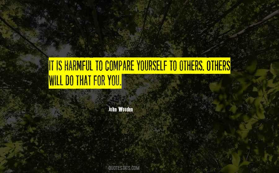 Quotes About Compare Yourself To Others #193160