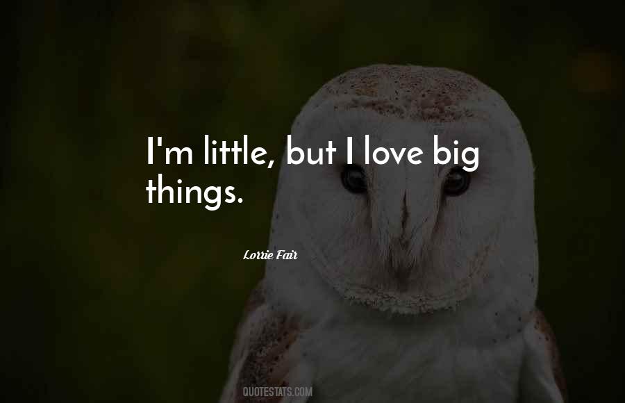 Love Big Quotes #157660