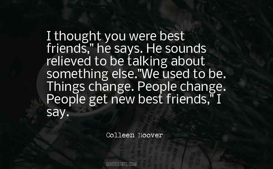 Quotes About Used To Be Friends #403348