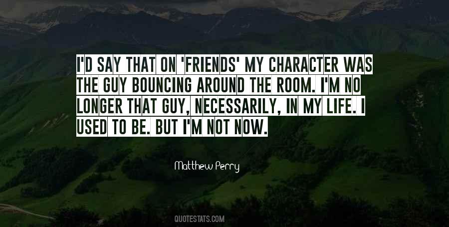 Quotes About Used To Be Friends #593692