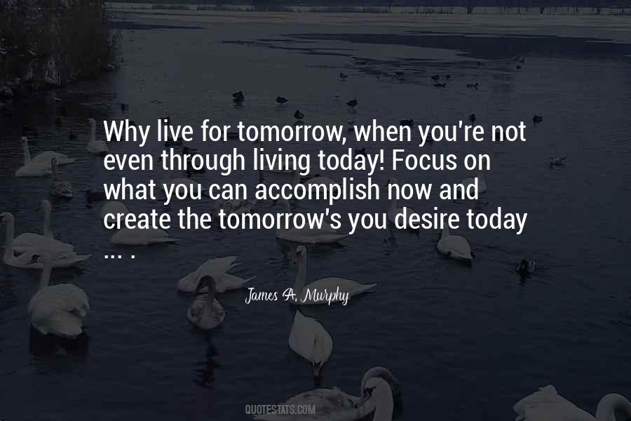 Quotes About Live For Today Not Tomorrow #1058740