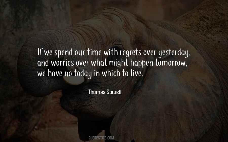 Quotes About Live For Today Not Tomorrow #107342